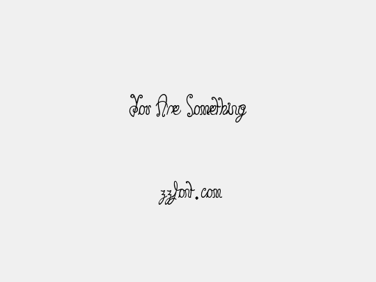 You Are Something