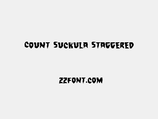 Count Suckula Staggered