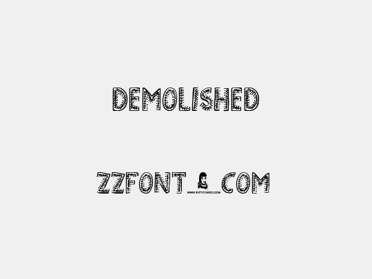 Demolished