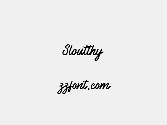 Sloutthy