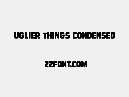 Uglier Things Condensed