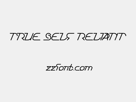 TRUE SELF RELIANT