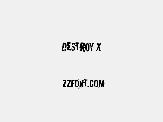 Destroy X