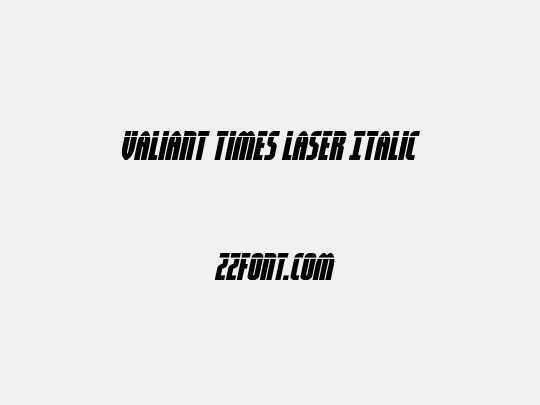 Valiant Times Laser Italic