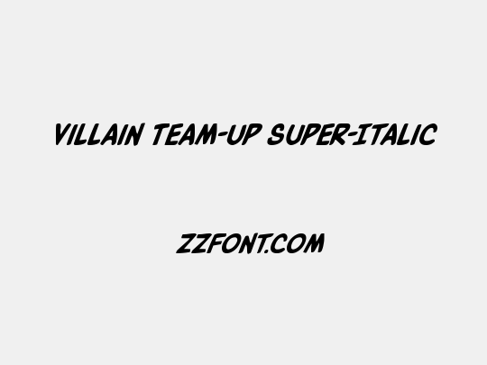 Villain Team-Up Super-Italic