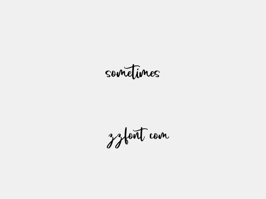 sometimes