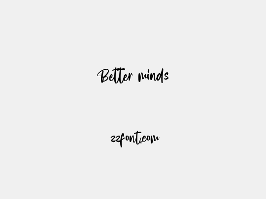 Better minds