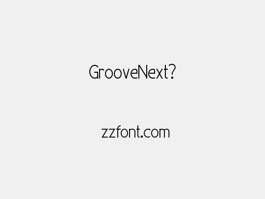 GrooveNext?