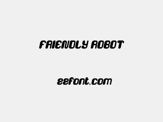FRIENDLY ROBOT