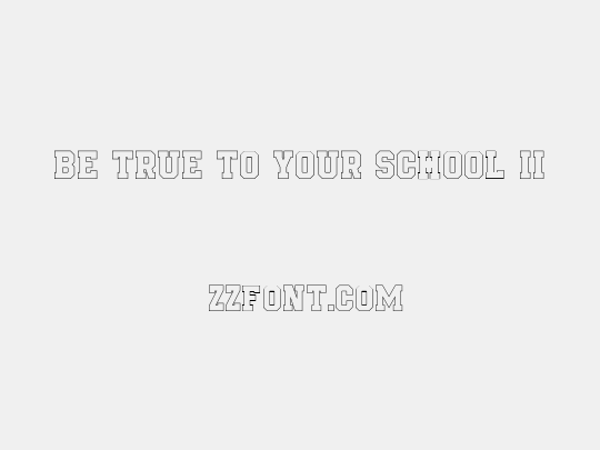 Be True To Your School II