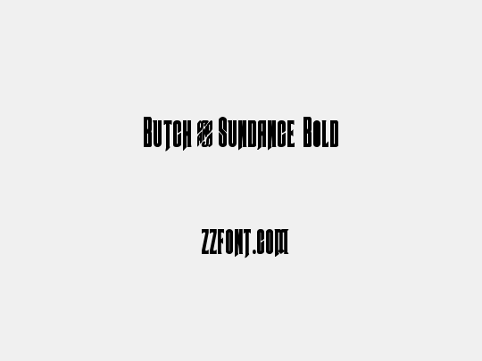 Butch & Sundance Bold