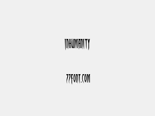 Inhumanity