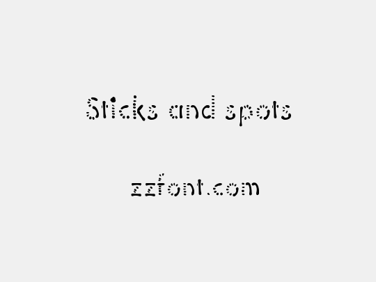 Sticks and spots