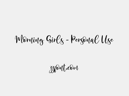 Morning Girls - Personal Use