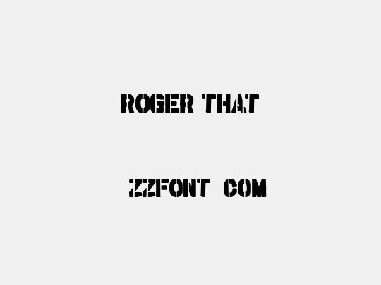ROGER THAT