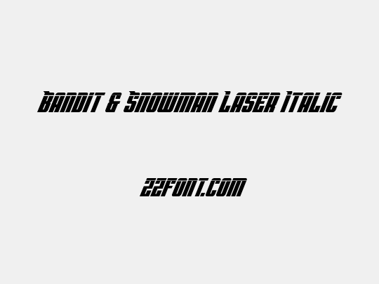 Bandit & Snowman Laser Italic