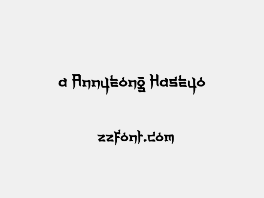 a Annyeong Haseyo