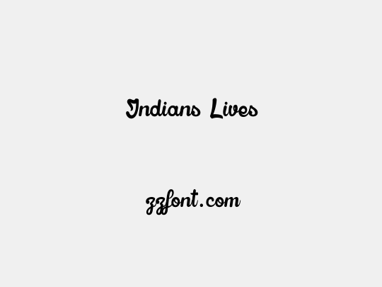 Indians Lives