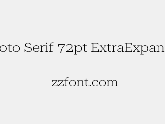 Roboto Serif 72pt ExtraExpanded ExtraLight