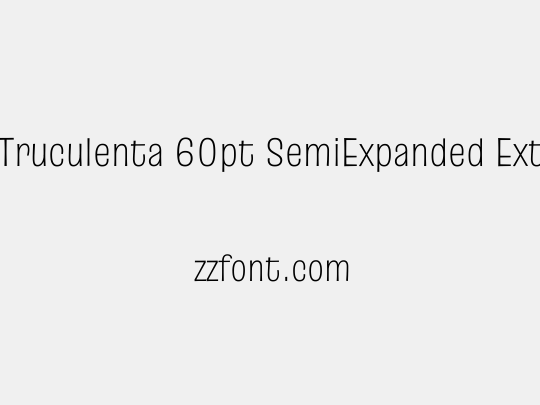 Truculenta 60pt SemiExpanded ExtraLight