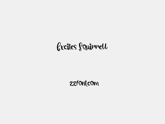 Excites Squirrell