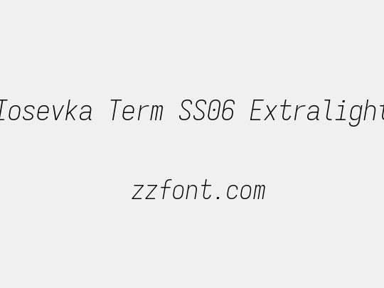 Iosevka Term SS06 Extralight