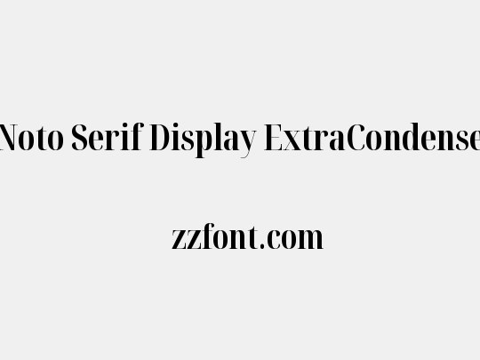 Noto Serif Display ExtraCondensed