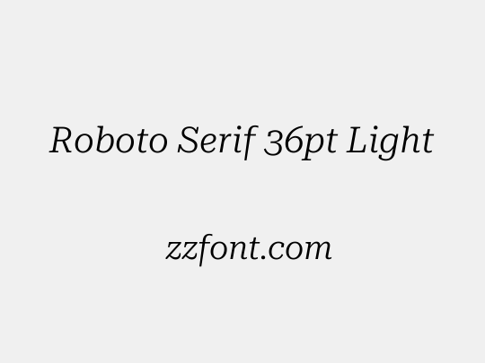 Roboto Serif 36pt Light