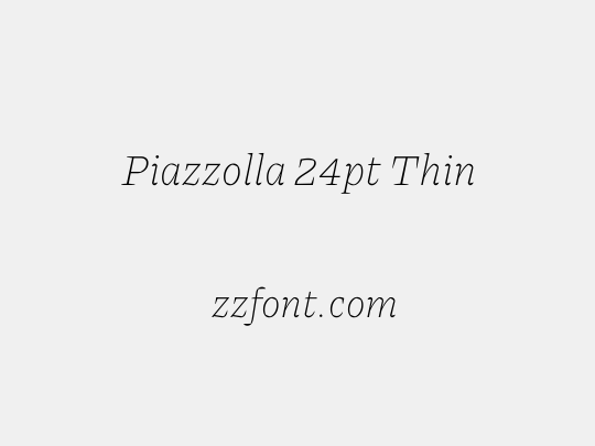 Piazzolla 24pt Thin