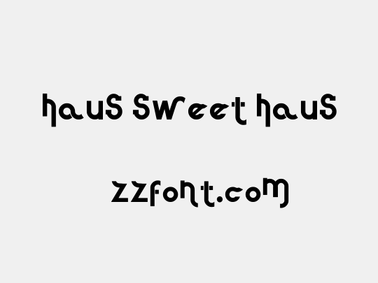 Haus Sweet Haus
