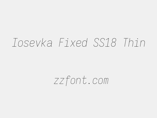 Iosevka Fixed SS18 Thin