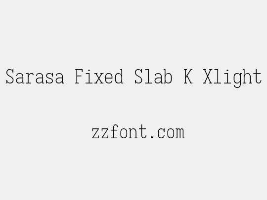 Sarasa Fixed Slab K Xlight