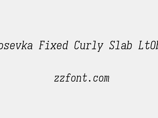 Iosevka Fixed Curly Slab LtObl