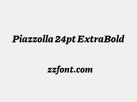 Piazzolla 24pt ExtraBold