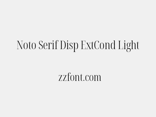 Noto Serif Disp ExtCond Light