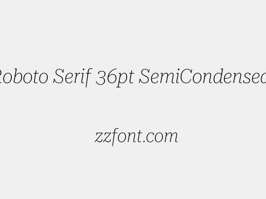 Roboto Serif 36pt SemiCondensed Thin