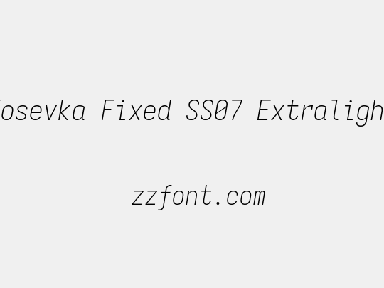 Iosevka Fixed SS07 Extralight
