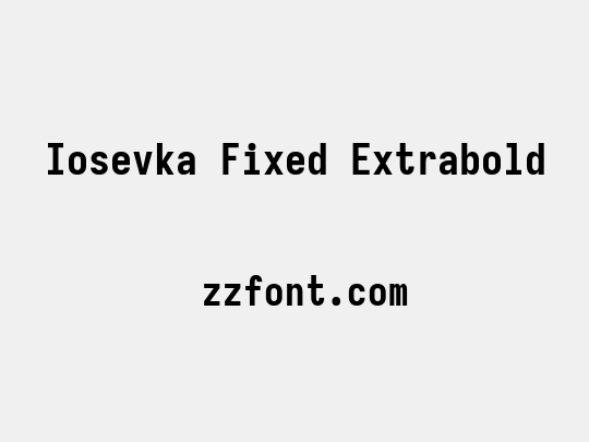Iosevka Fixed Extrabold