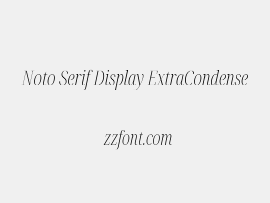Noto Serif Display ExtraCondensed ExtraLight