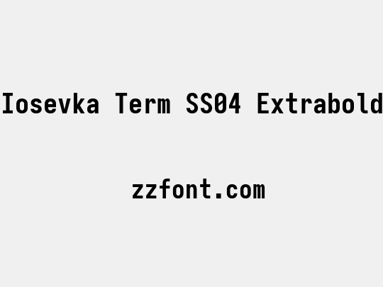 Iosevka Term SS04 Extrabold