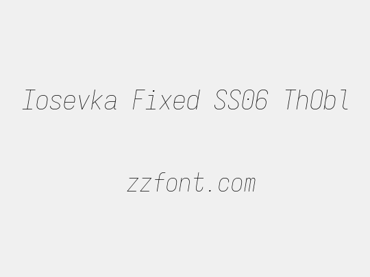 Iosevka Fixed SS06 ThObl