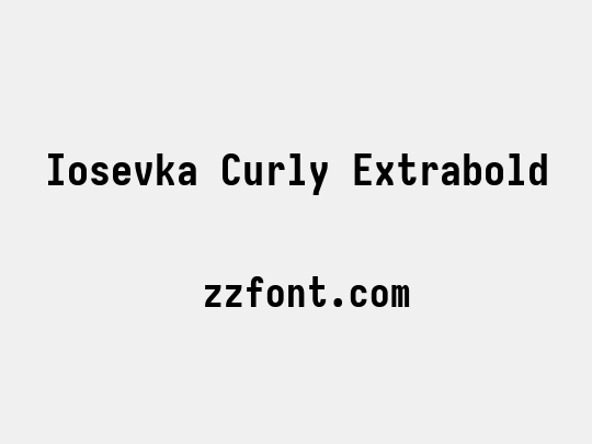 Iosevka Curly Extrabold
