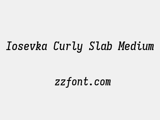 Iosevka Curly Slab Medium