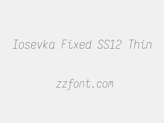 Iosevka Fixed SS12 Thin