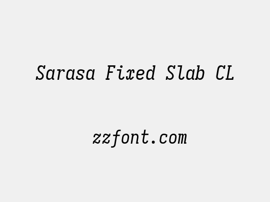 Sarasa Fixed Slab CL