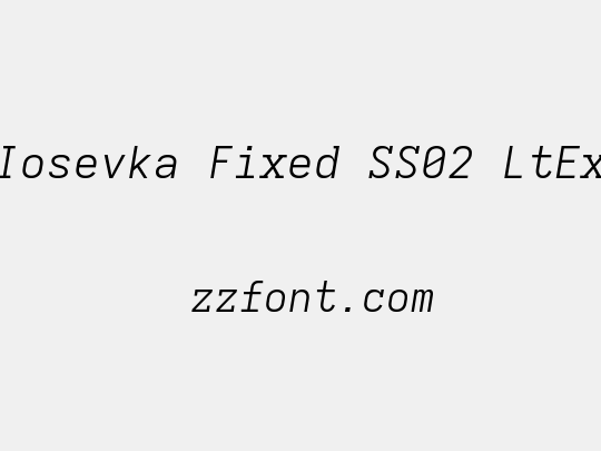 Iosevka Fixed SS02 LtEx
