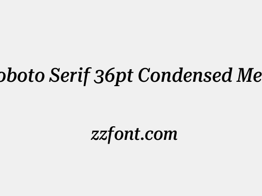 Roboto Serif 36pt Condensed Medium