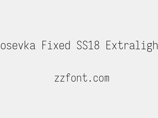 Iosevka Fixed SS18 Extralight