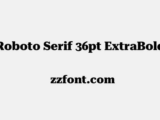 Roboto Serif 36pt ExtraBold