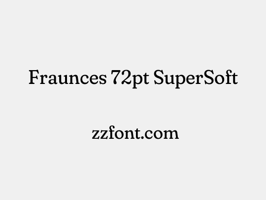 Fraunces 72pt SuperSoft